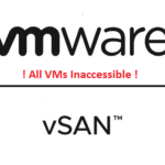 VMware vSAN All VMs Inaccessible